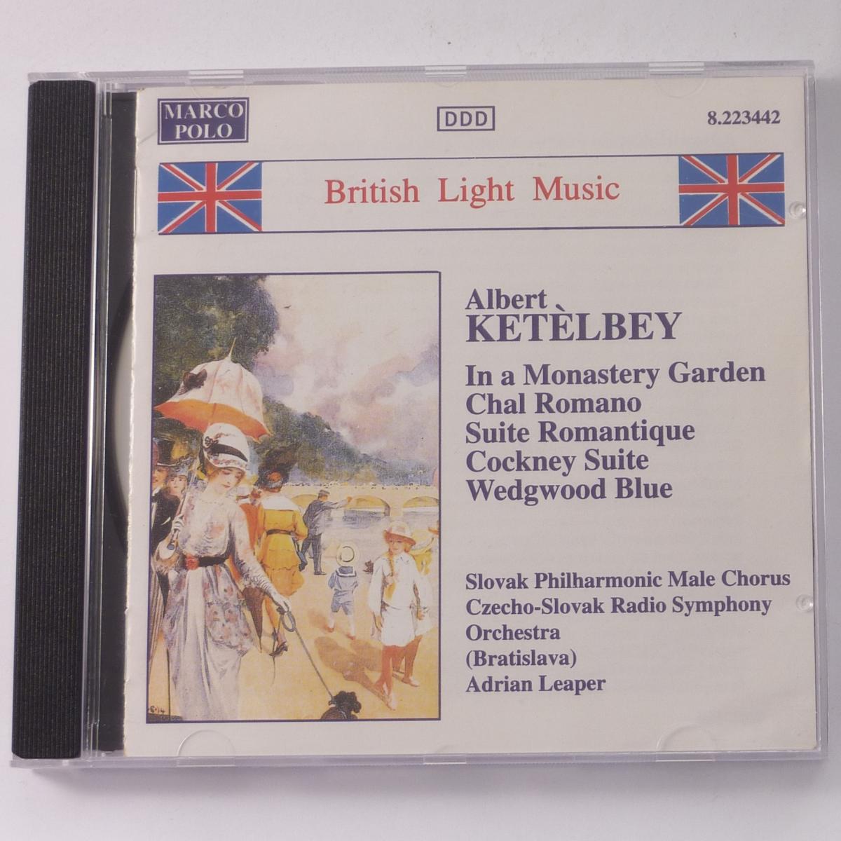 Albert W. Ketelbey, Slovak Philharmonic Male Chorus, Czecho-Slovak Radio Symphony Orchestra (Bratislava)*, Adrian Leaper British Light Music - Albert Ketèlbey CD Album