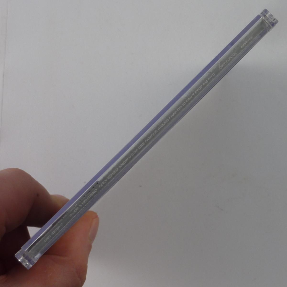 Oxide & Neutrino Only Wanna Know U Cos Ure Famous (Remix) / Rap Dis (U Can't Stop Dis S**t) CD Single