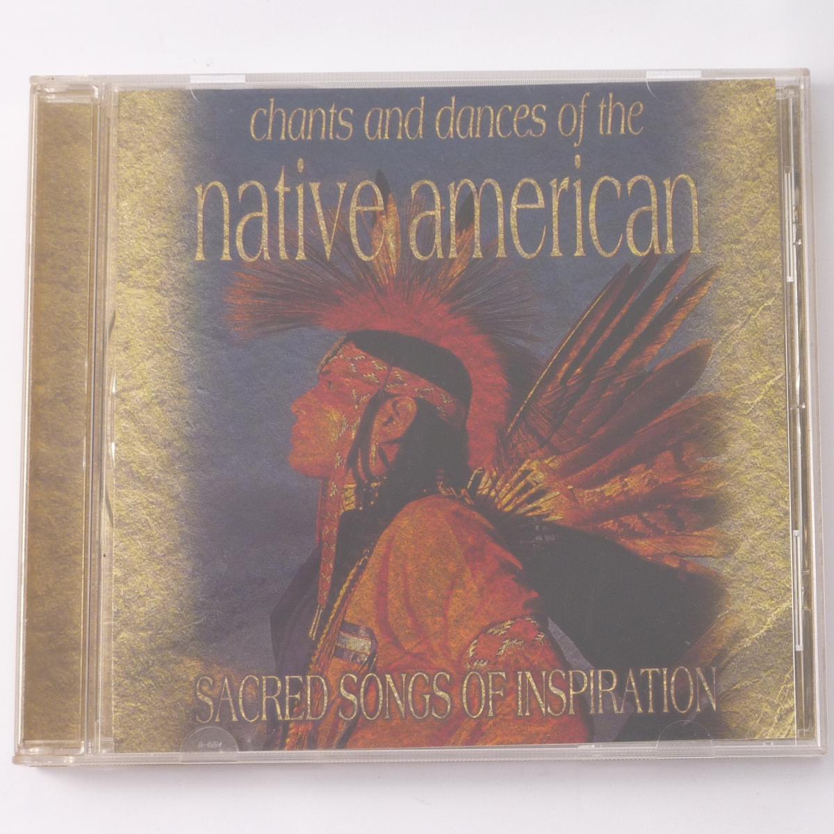 Unknown Artist Chants and Dances Of The Native American Sacred Songs Of Inspiration CD Compilation