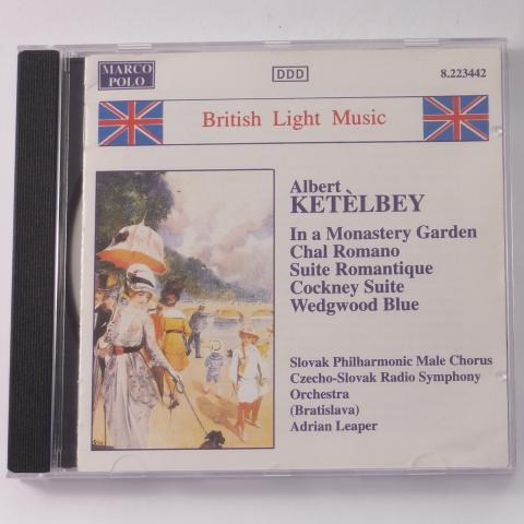 Albert W. Ketelbey, Slovak Philharmonic Male Chorus, Czecho-Slovak Radio Symphony Orchestra (Bratislava)*, Adrian Leaper British Light Music - Albert Ketèlbey CD Album