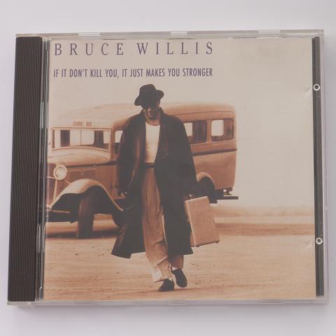 Bruce Willis If It Don't Kill You, It Just Makes You Stronger CD Album Stereo
