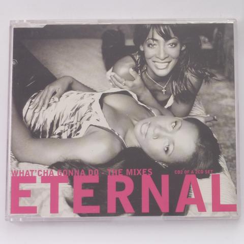 Eternal What'Cha Gonna Do - The Mixes CD Single CD2